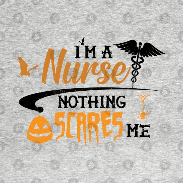 Nurse - I'm a nurse nothing scares me by KC Happy Shop